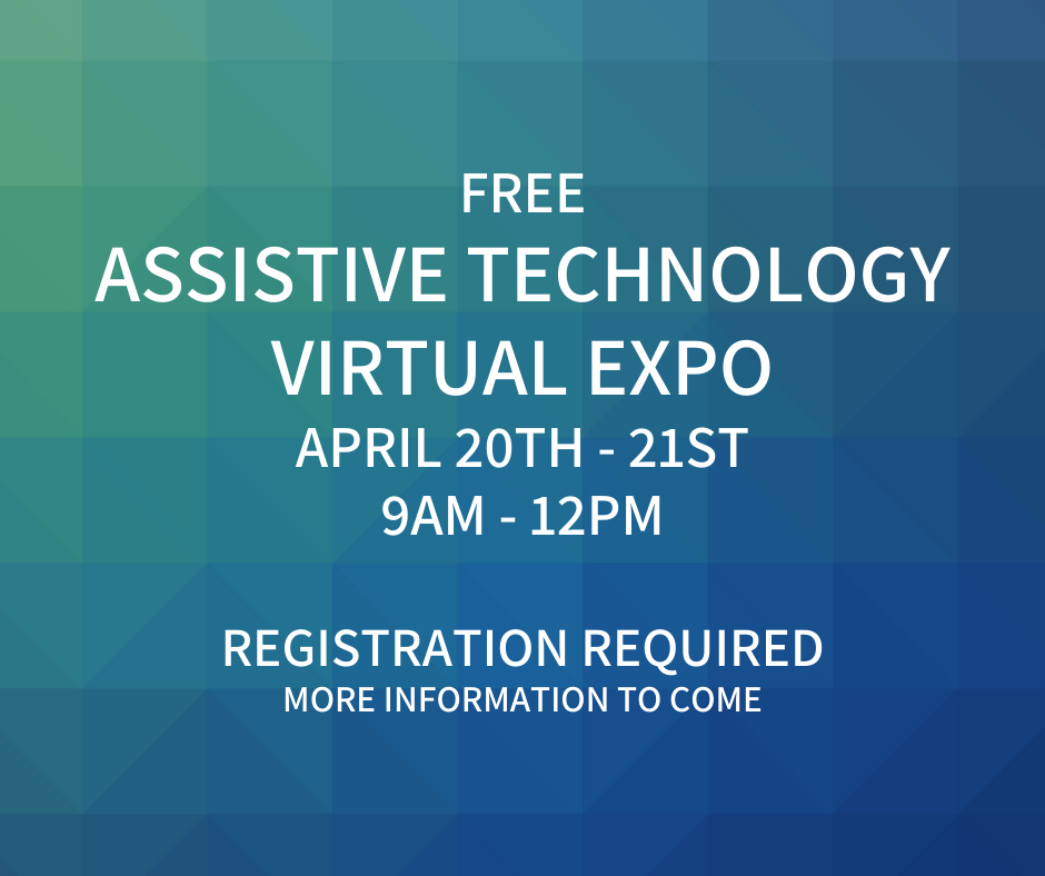 Free AT Virtual Expo April 20th and 21st from 9am to 12pm registration required more info to come