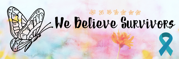 A watercolor graphic with the text "we believe survivors" with the outline of a butterfly and a teal ribbon for sexual assault awareness month