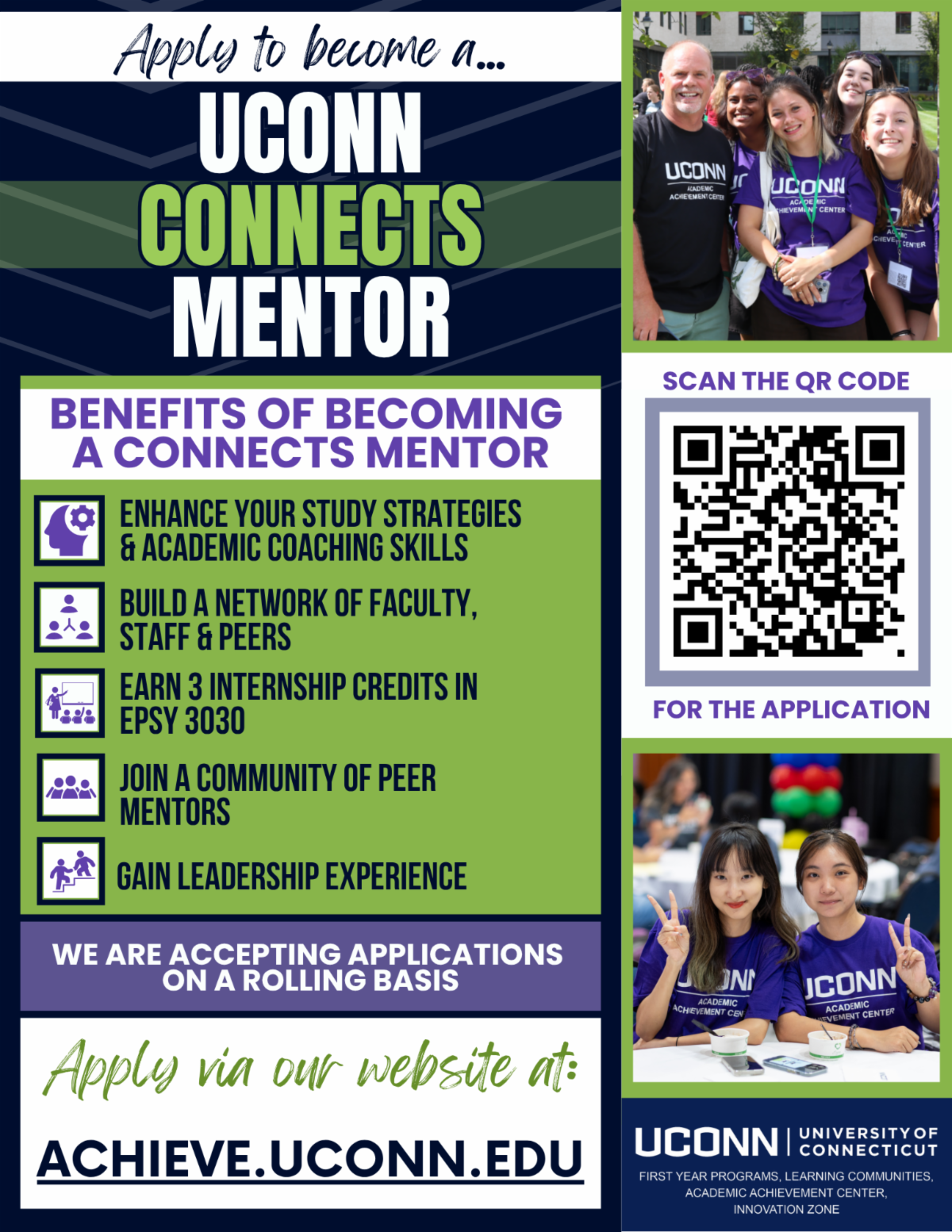 Apply to become a UConn Connects Mentor. Benefits include enhance study strategies and academic coaching skills build a network of faculty staff and peers earn three internship credits in EPSY 3030 join a community of peer mentors gain leadership experience. We are accepting applications on a rolling basis. Apply via achieve.uconn.edu.