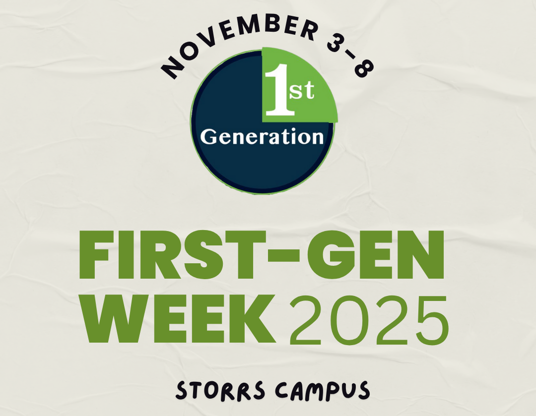 November 3 to 8 First Gen Week 2025 Storrs Campus