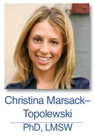 Christina Marsack-Topolewski PhD LMSW