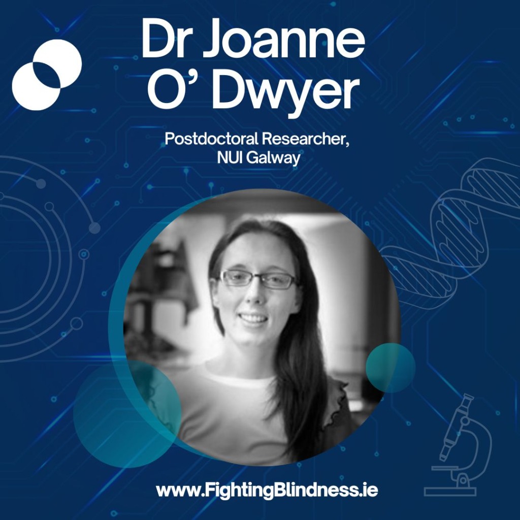 The image shows a headshot of Dr. Joanne O'Dwyer on a blue background with designs including the double DNA helix and a microscope. The photo includes the Fighting Blindness logo and the website link www.FightingBlindness.ie.