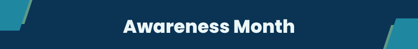 image says "Awareness Month"
