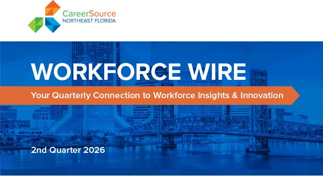 CareerSource Northeast Florida Workforce Wire Newsletter