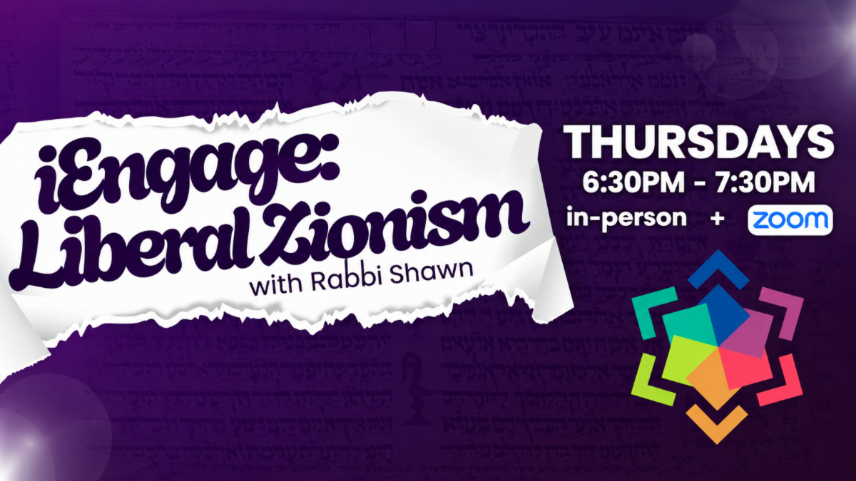 iEngage: Liberal Zionism with Rabbi Shawn, Thursdays from 6:30 to 7:30 PM, in person and on Zoom