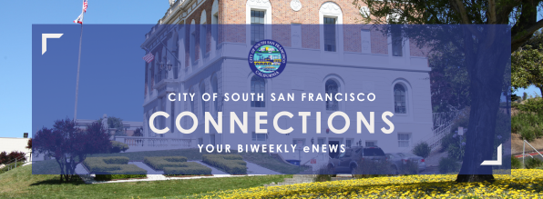 City Hall in the background with text above reading: City of South San Francisco Connections Your Bi-Weekly eNews