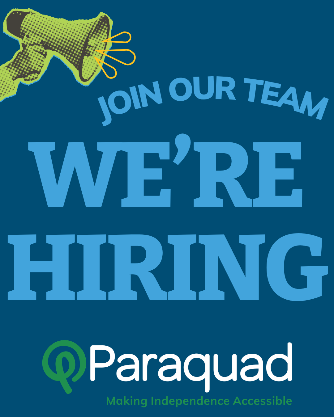 Graphic with a megaphone illustration and bold text reading “Join our team—we’re hiring.” Paraquad logo and tagline “Making Independence Accessible” appear at the bottom.