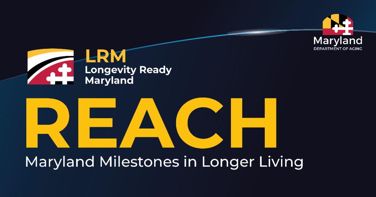 Reach: Maryland Milestones in Longer Living