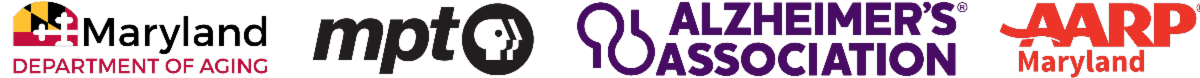 Maryland Department of Aging, Maryland Public Television, Alzheimer's Association Maryland Chapter, AARP Maryland