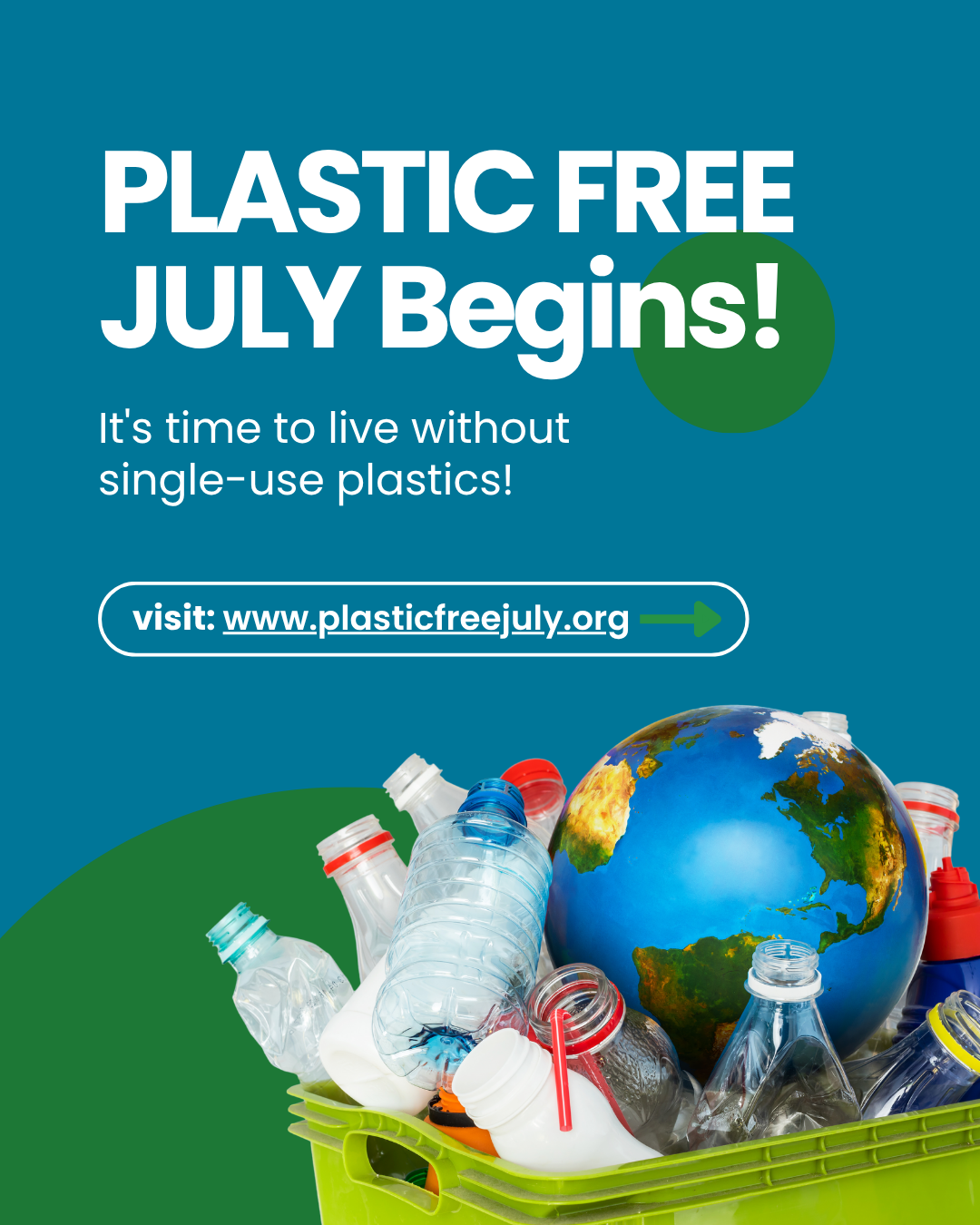 Graphic stating that Plastic Free July Begins. It's time to live without single-use plastics! visit: www.plasticfreejuly.org There is blue and green background with an Earth in a recycling box in the bottom right corner. 