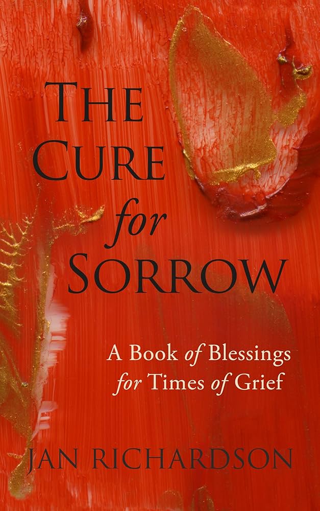 A red book cover for The Cure for Sorrow: A Book of Blessings for Times of Grief by Jan Richardson