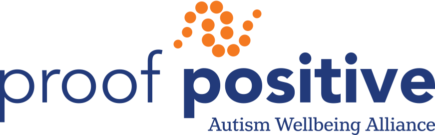 Proof Positive Autism Wellbeing Alliance