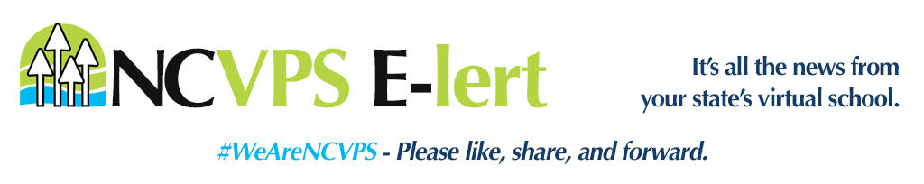 The image is a banner for the NCVPS (North Carolina Virtual Public School) E-lert newsletter. The banner includes the NCVPS logo on the left, which features three upward-pointing arrows within a green and blue design. The text reads "NCVPS E-lert" in a combination of black and green colors. To the right of the logo, there is a tagline: "It's all the news from your state's virtual school." Below the tagline, in blue text, it says "#WeAreNCVPS - Please like, share, and forward."