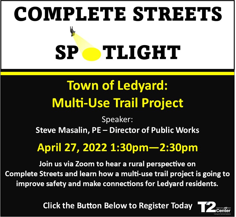 REGISTER TODAY Complete Streets Spotlight Town of Ledyard