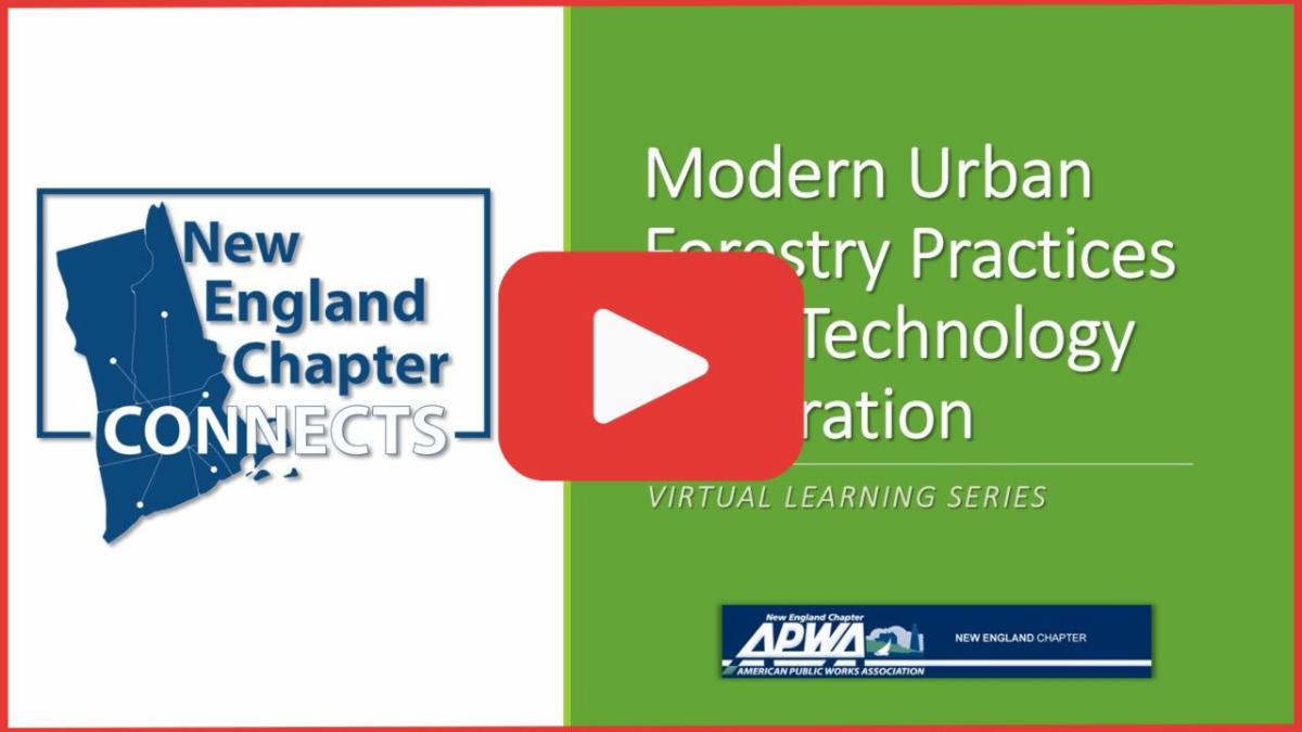 Thumbnail for a New England Chapter Connects virtual learning video featuring the APWA logo and the title Modern Urban Forestry Practices and Technology Integration on a green background