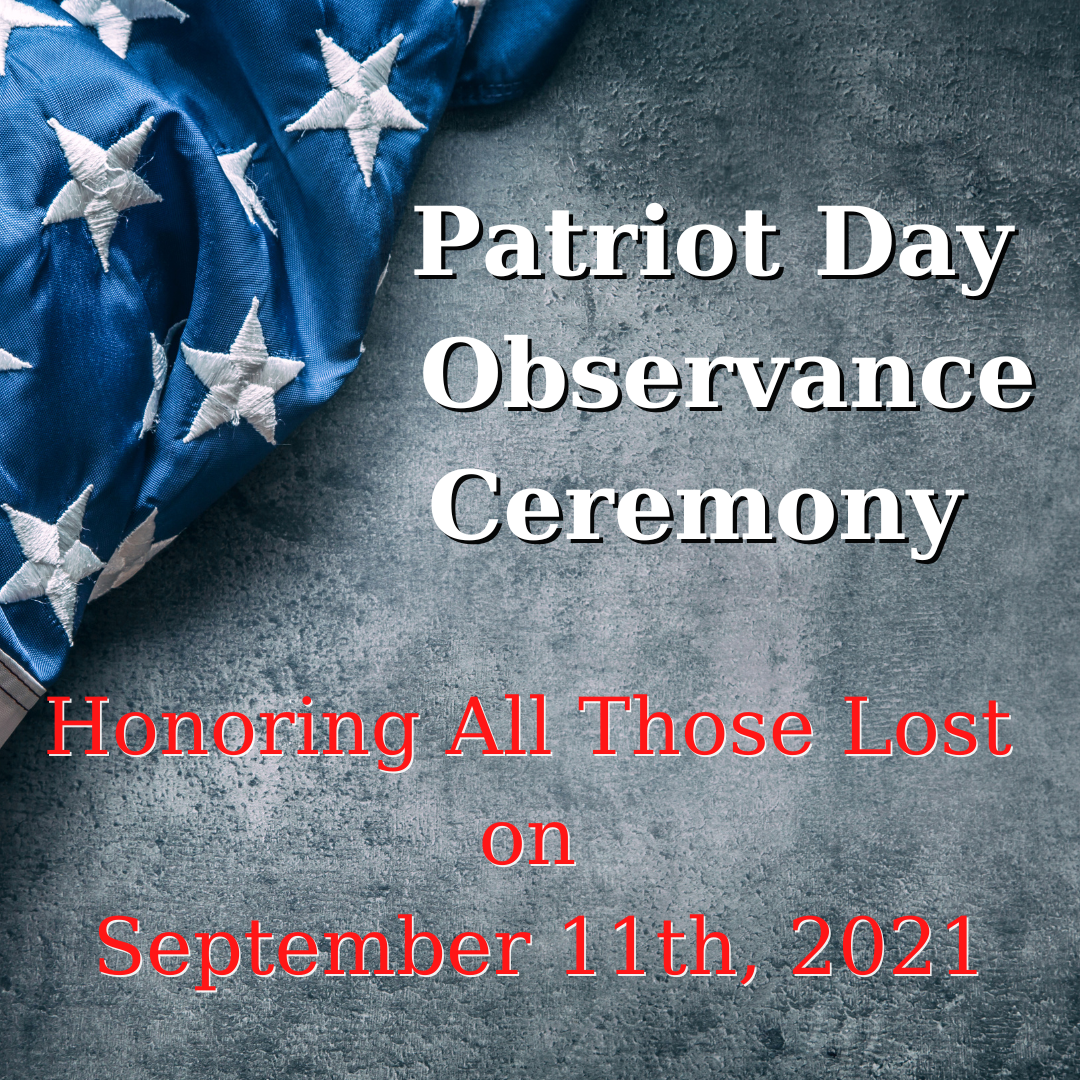 Patriot Day Observance Ceremony honoring all of those lost on September 11th 2001
