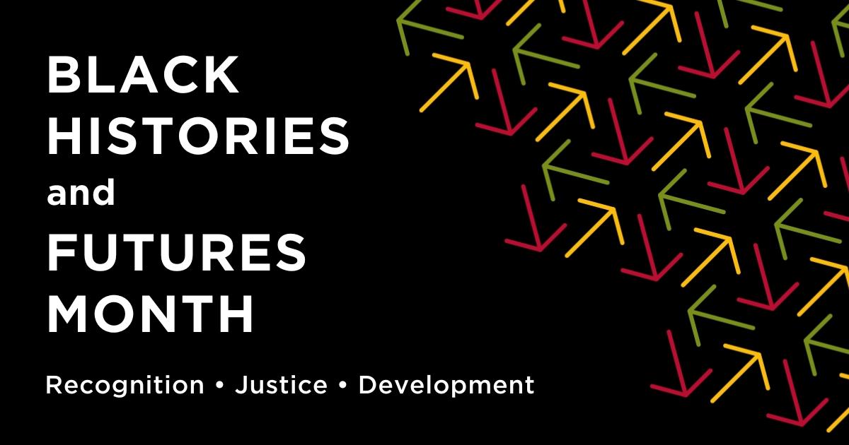 Black Histories and Futures Month