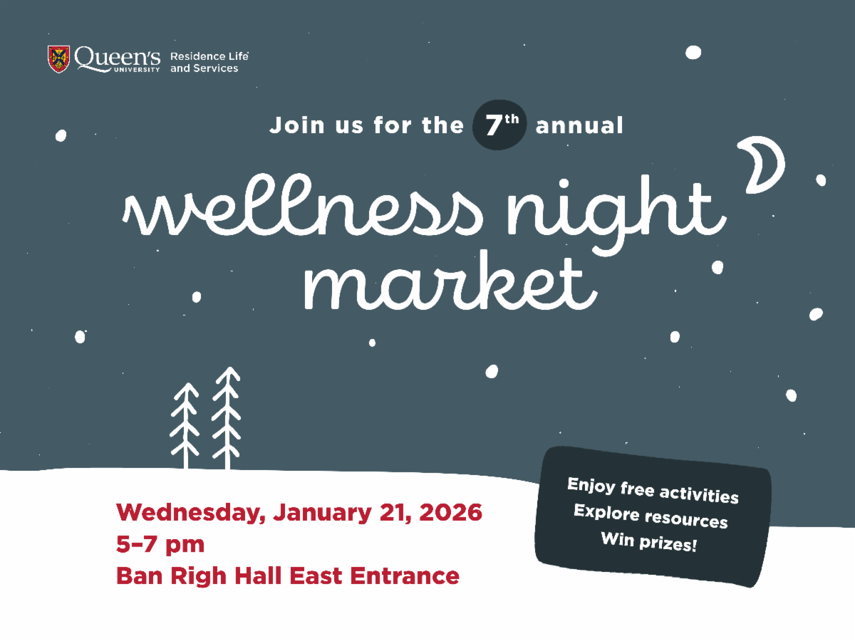Join Queen's Residences for our seventh annual Wellness Night Market to enjoy free activities, explore resources, and win prizes.