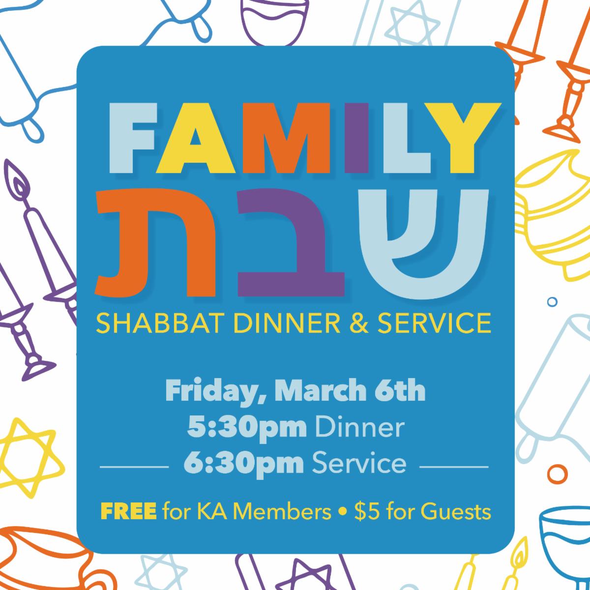Family Shabbat Dinner & Service on Friday, March 6th beginning at 5:30pm