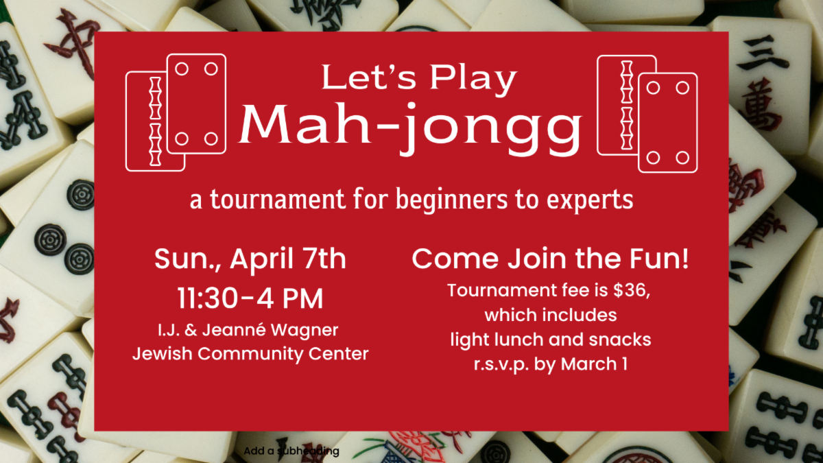 UJF: Let's Play Mah-jongg on Sunday, April 7th from 11:30am to 4:00pm. Register by March 1st!