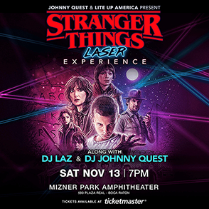 Stranger Things Laser Experience. Sat Nov 13 7pm Mizner Park Amphitheater
