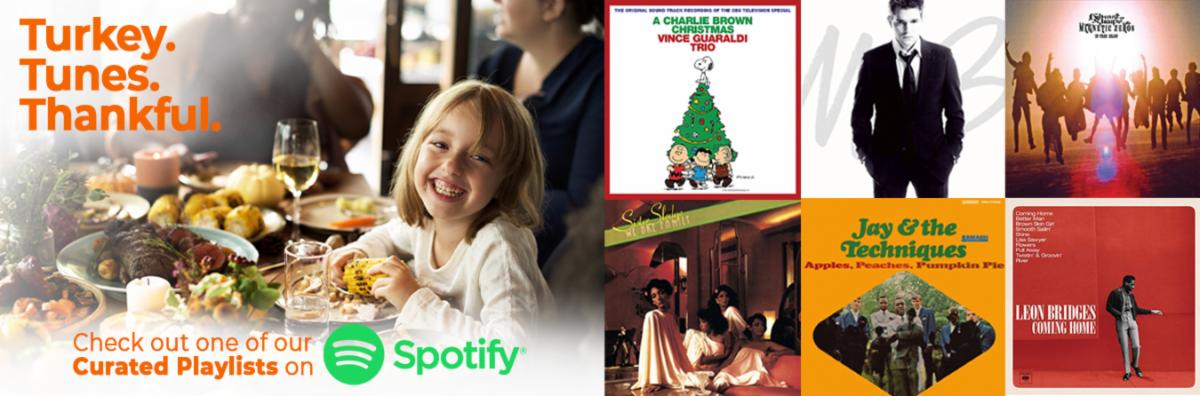 Turkey. Tunes. Thanks. Check out one of our Curated playlists on Spotify.