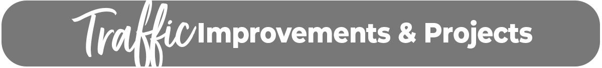 Traffic Improvements and Projects