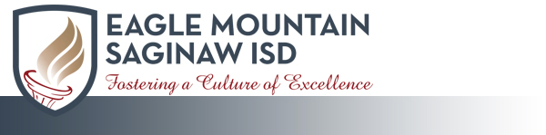 ENews From Eagle Mountain Saginaw ISD ENews From Eagle Mountain Saginaw ISD