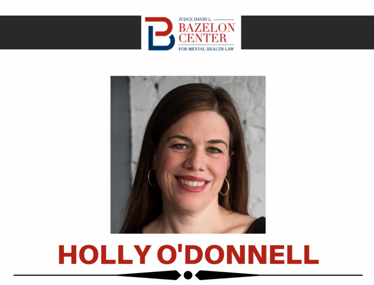 image is the Bazelon Center logo, and underneath is a picture of Holly O'Donnell. A white woman wearing nude lipstick, earings and long brown straight hair. 