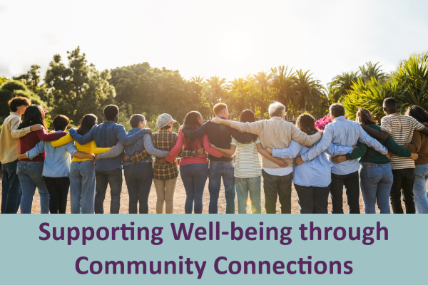 Supporting Well-being through Community Connections