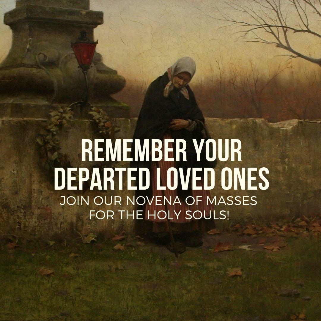 Remember Your Departed Loved Ones In Our Novena Of Masses 