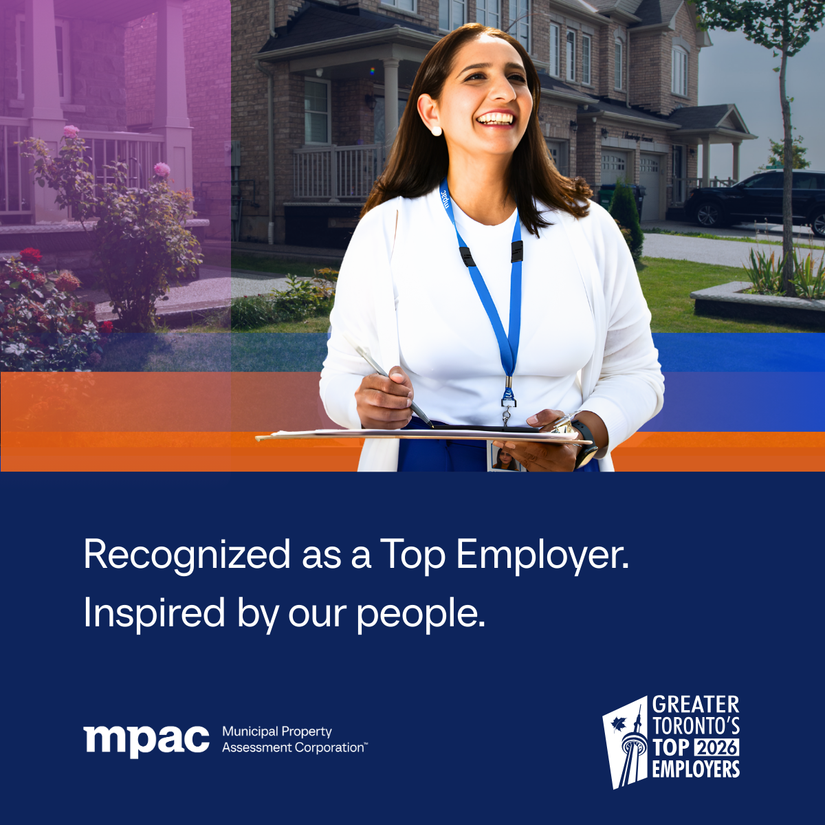A photo of a MPAC property inspector standing in front of homes with a clip board with text overlay that reads “Recognized as a Top Employer. Inspired by our people.” 