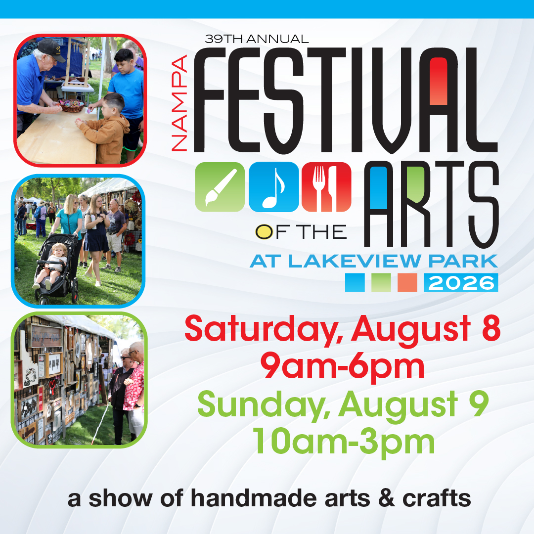 39th Annual Nampa Festival of the Arts at Lakeview Park. Saturday August 8, 9am-6pm, and Sunday August 9, 10am-3pm. A show of handmade arts and crafts.