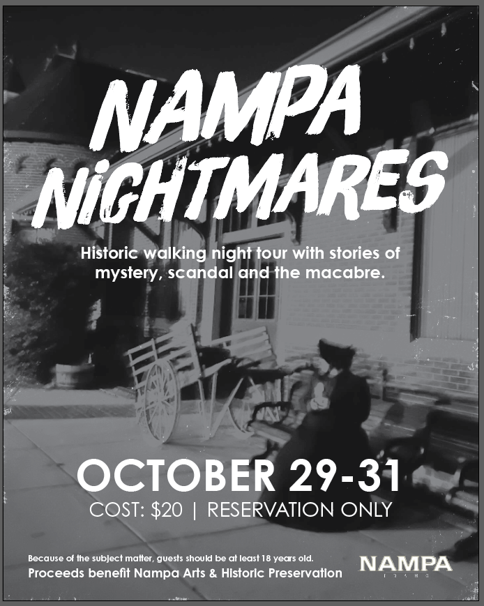 Nampa Nightmares historic walking night tour with stories of myster, scandal and the macabre Oct 29-31; reserve at downtownnampa.com