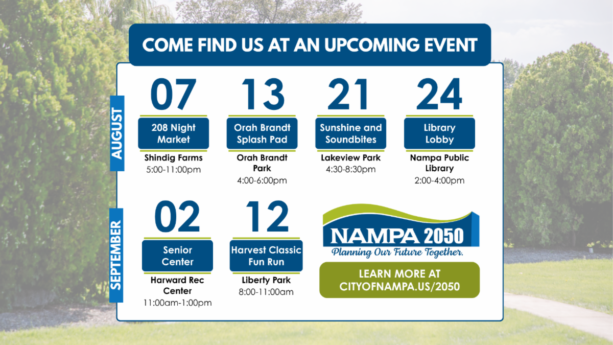 Public outreach events for Nampa's Comprehensive Plan Update Summer 2026 - visit cityofnampa.us/2050 for more info