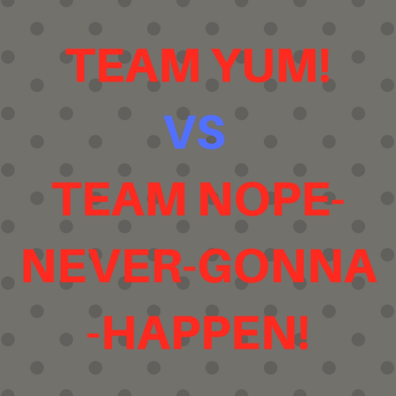 Team Yum vs Team Nope