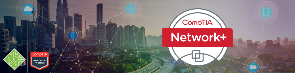 Build Better, Faster, Safer Networks—Get Network+
