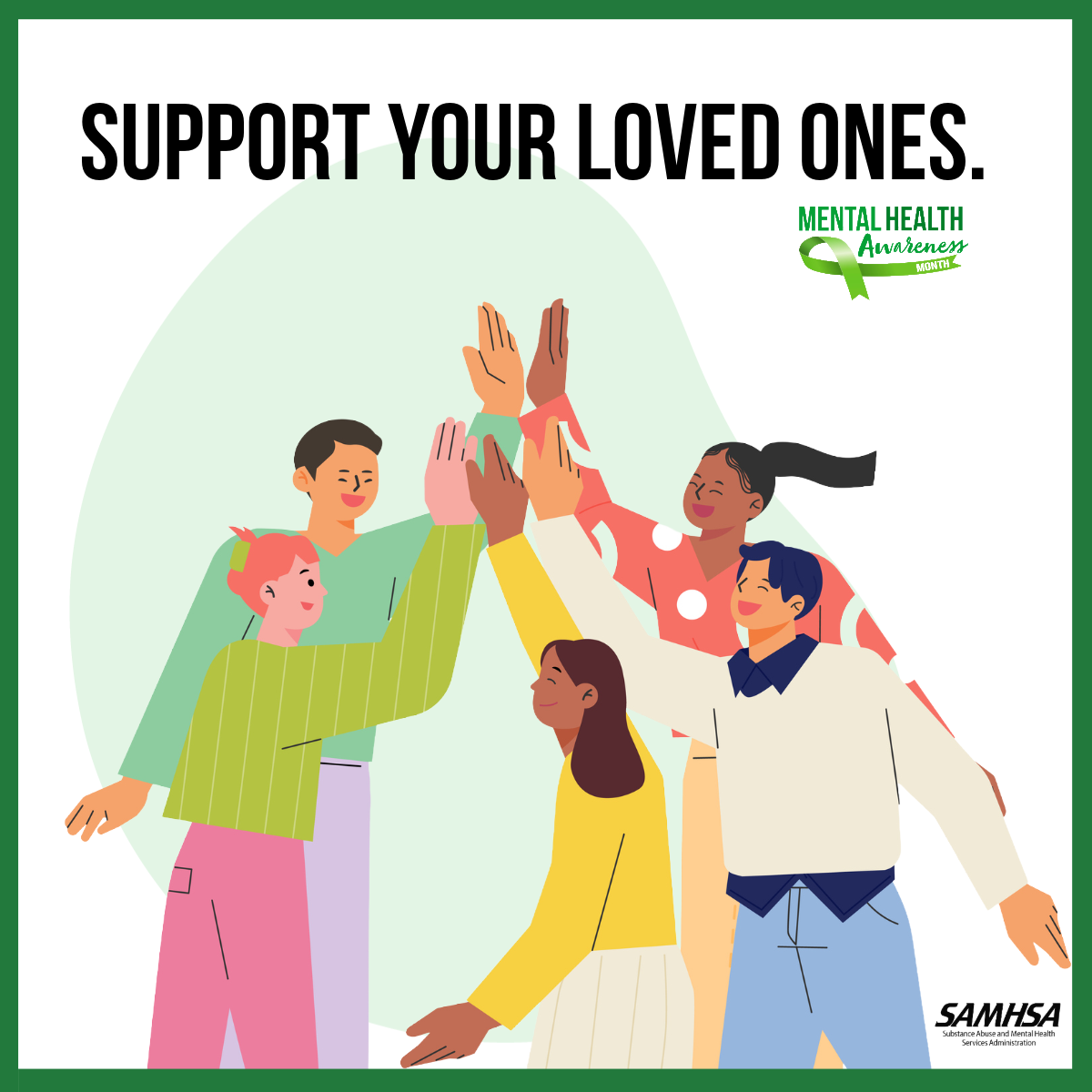 Cartoon image of 5 people of different backgrounds doing a group high five. Headlines says "Support Your Loved Ones" and the image has the SAMHSA logo, which is the Substance Abuse and Mental Health Services Administration