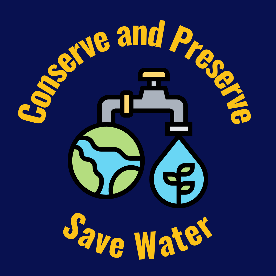 A graphic with the icons of a faucet - a globe - a water drop that said Conserve and Preserve Save Water