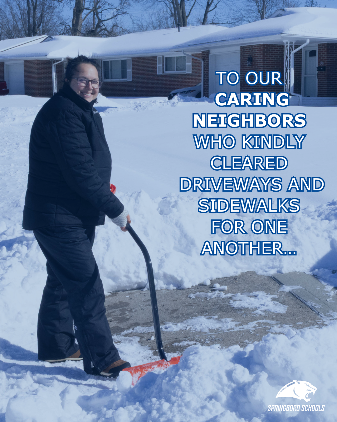 To our caring neighbors who kindly cleared driveways and sidewalks for one anotherâ¦ 
