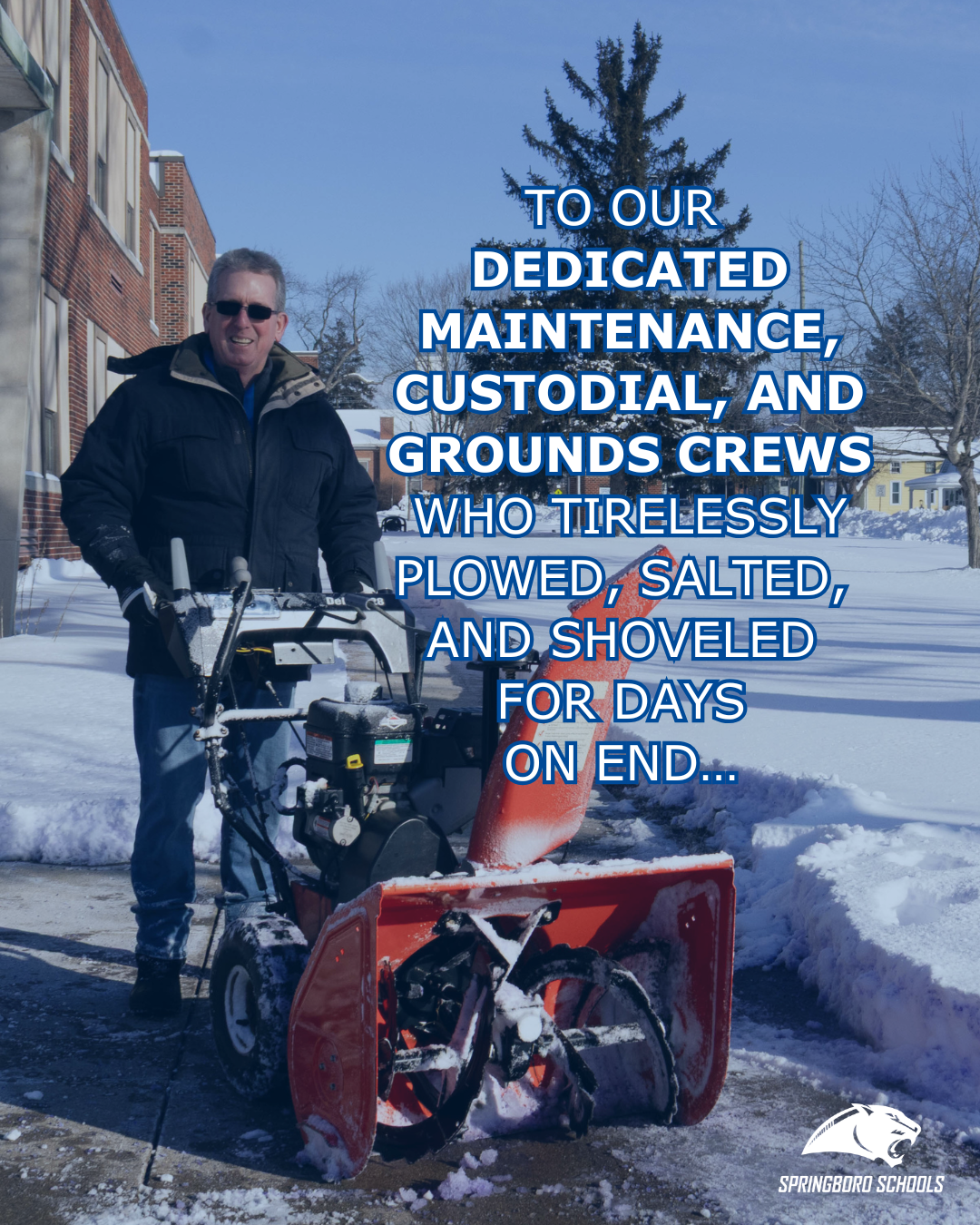 To our dedicated maintenance, custodial, and grounds crews who tirelessly plowed, salted, and shoveled for days on endâ¦ 
