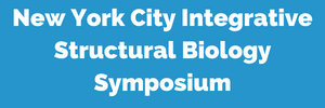 New York City Integrative Structural Biology Symposium