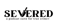 Severed Podcast