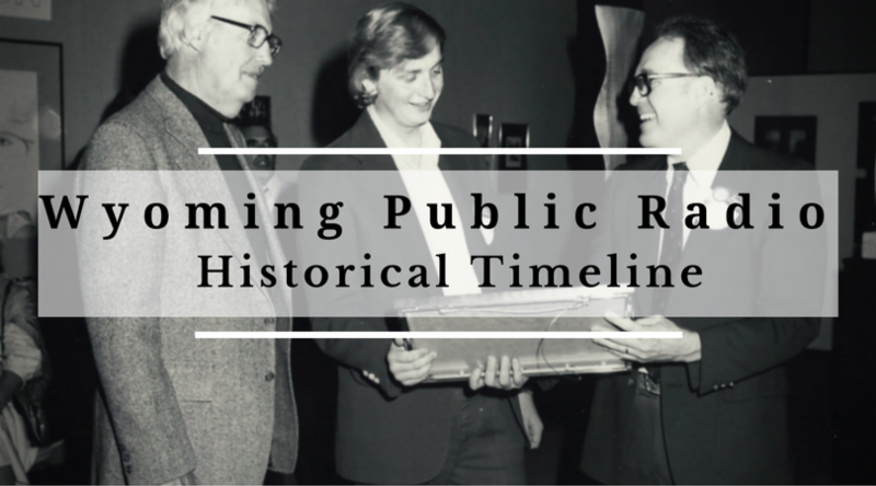 Wyoming Public Radio Historical Timeline