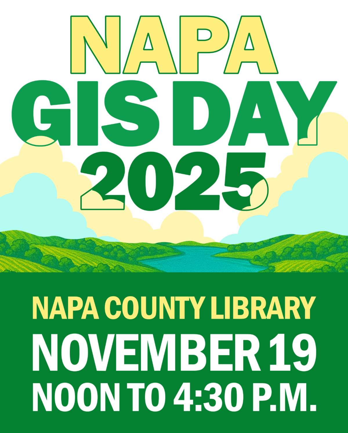 Event image has large text at the top that says ‘Napa GIS Day 2025.’ In the middle is an illustration of a river with rolling hillsides on either side that have trees and vineyards. Large text at the bottom reads ‘Napa County Library on November 19 from noon to four thirty pm.’