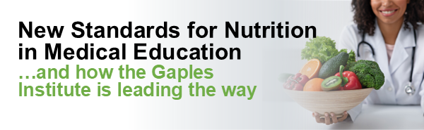 New Standards for Nutrition Education and How the Gaples Institute is Leading the Way