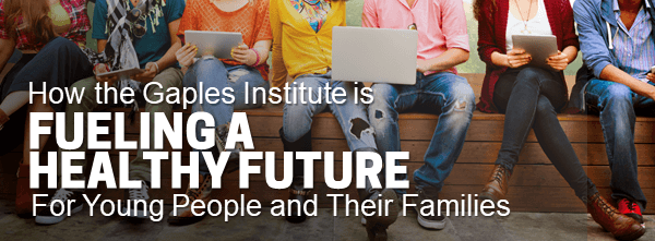 A group of young people sitting on a bench together, with the headline "How the Gaples Institute is Fueling a Healthy Future for Young People and Their Families"