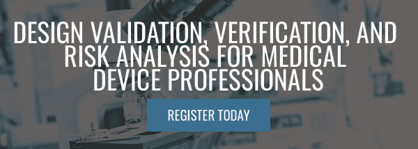 Design Validation Verification and Risk Analysis for Medical Device Professionals