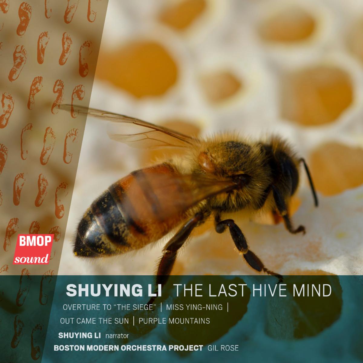 An image of the BMOPsound recording Shuying Li The Last Hive Mind. The cover photograph shows a worker bee preparing a hexagonal hive cell in a honeycomb. Overlain are the details of the recording including the title of the works and the names of the soloist and the conductor.
