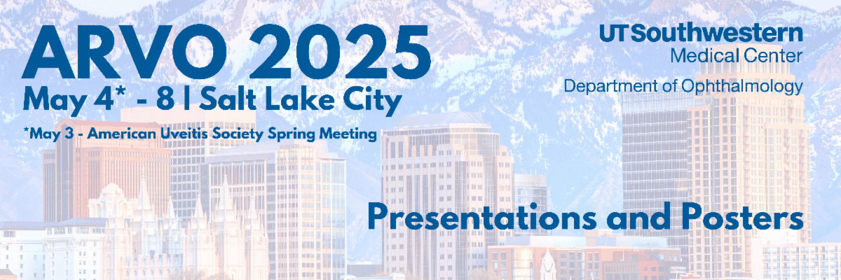 Decorative header banner with ARVO 2025 May 4 to 8 Salt Lake City UT Southwestern Ophthalmology Presentations and Posters